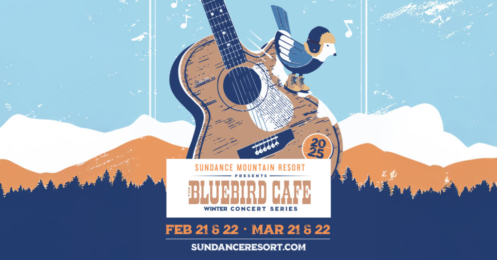 Illustrated poster for the Bluebird Cafe Winter Concert Series at Sundance Mountain Resort. Features a guitar with a bird, mountain backdrop, and concert dates: Feb 21 & 22, Mar 21 & 22, 2025.